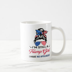 Mug Je Suis Toujours Une Fille Trump, Je Ne Fais Aucun