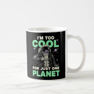 Mug Je suis trop cool pour une seule planète
