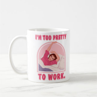 Mug Je suis trop jolie pour travailler.