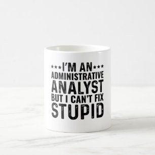 Mug Je suis un analyste administratif, mais je ne peux