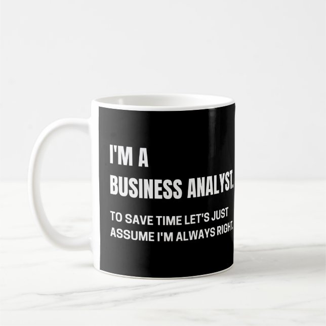 Mug Je suis un analyste d'entreprise J'ai toujours rai (Gauche)
