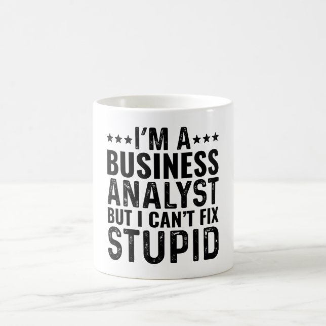 Mug Je suis un analyste d'entreprise, mais je ne peux  (Centre)