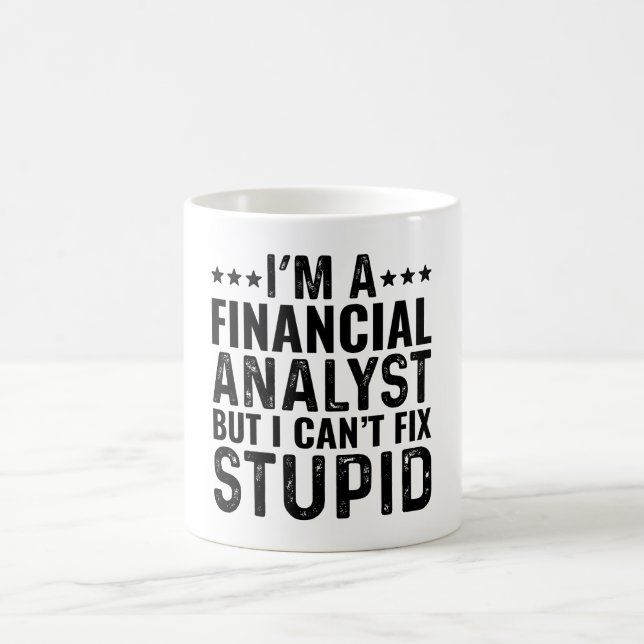 Mug Je suis un analyste financier mais je ne peux pas  (Centre)