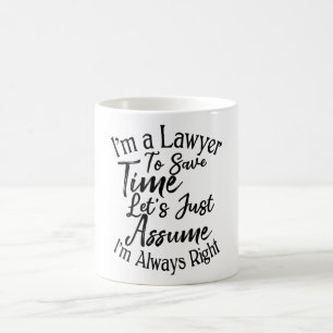 Mug Je suis un avocat pour gagner du temps Supposons