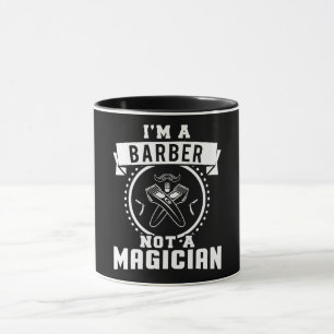 Mug Je suis un barbier pas un magicien