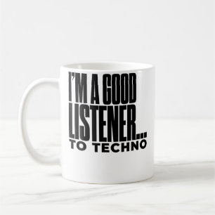 MUG JE SUIS UN BON ÉCOUTEUR DE TECHNO EDM RAVE DRÔLE