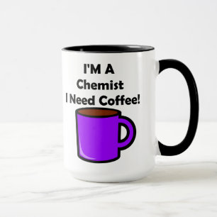 Mug Je suis un chimiste, j'ai besoin de café !