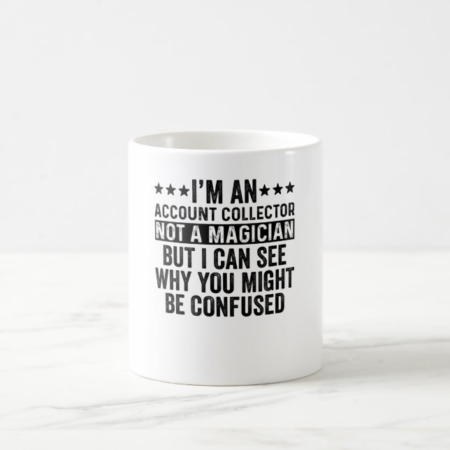Mug Je suis un collecteur de comptes pas un magicien d (Centre)