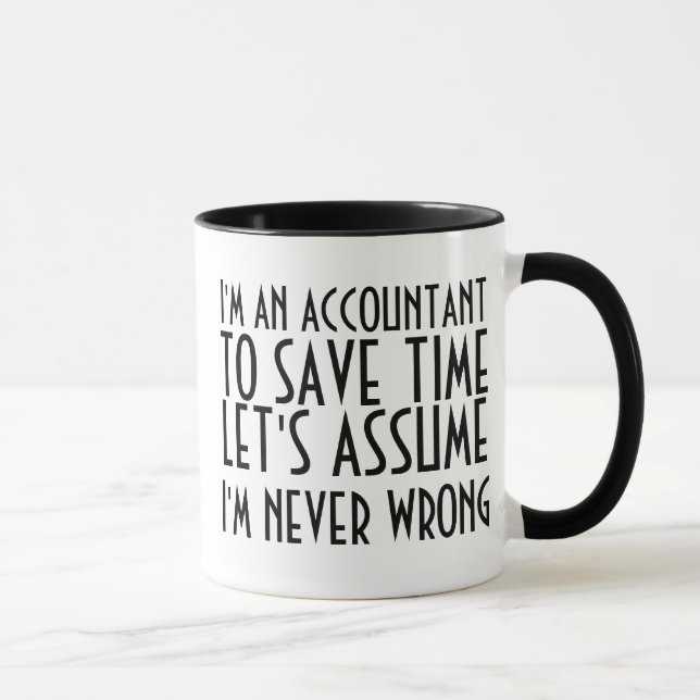MUG JE SUIS UN COMPTABLE, POUR ÉCONOMISER DU TEMPS, SU (Droite)