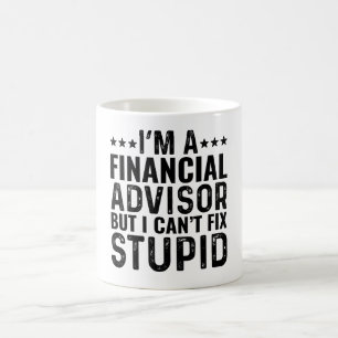 Mug Je suis un conseiller financier, mais je ne peux p