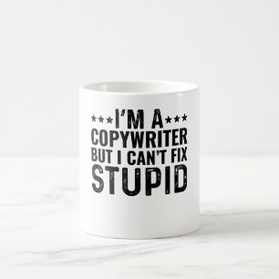 Mug Je suis un copywriter mais je ne peux pas réparer 