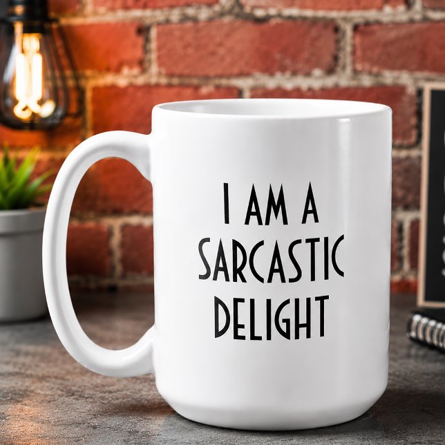 Mug Je suis un délice sarcastique drôle (Funny Sarcasm Coffee Mug)