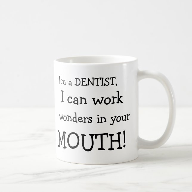 Mug Je suis un DENTISTE, je peux travailler, les (Droite)