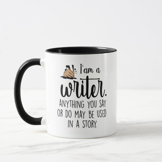 Mug je suis un écrivain tout ce que vous dites ou fait (Gauche)