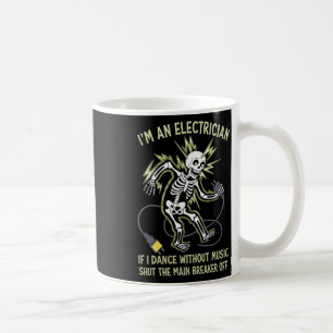 Mug Je suis un électricien si je danse sans musique dr