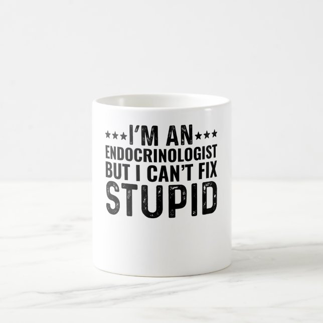 Mug Je suis un endocrinologue mais je ne peux pas répa (Centre)
