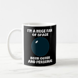 Mug Je suis un fan énorme de l'espace externe et