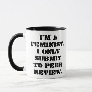 Mug Je suis un féministe. Je soumets seulement à