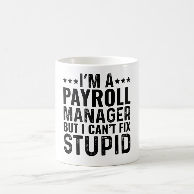 Mug Je suis un gestionnaire de la paye, mais je ne peu (Centre)