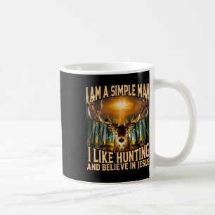Mug Je Suis Un Homme Simple Que J'Aime Chasser Et Croi