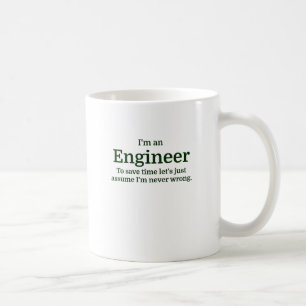 Mug Je suis un ingénieur pour épargner le temps nous