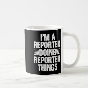 Mug Je Suis Un Journaliste Qui Fait Des Choses Drôle D