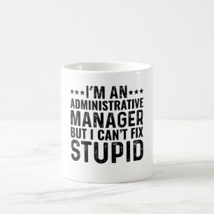 Mug Je suis un managère administratif mais je ne peux 