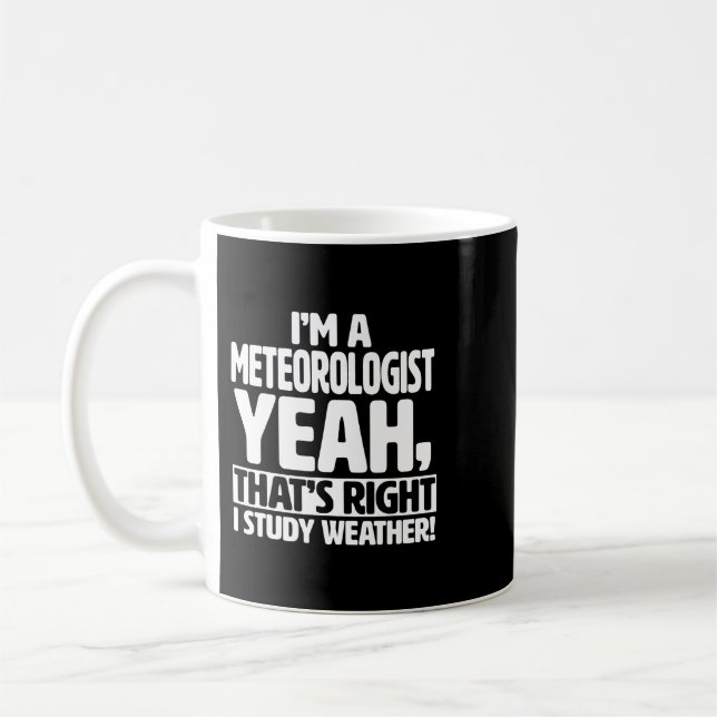 Mug Je suis un météorologue J'étudie Météo Drôle Météo (Gauche)