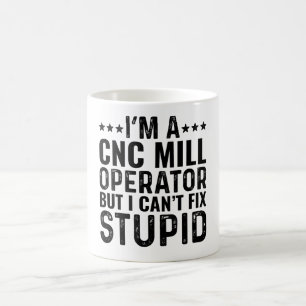 Mug Je suis un opérateur de moulins CNC, mais je ne pe