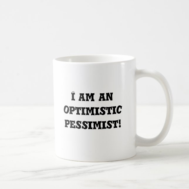Mug Je suis un pessimiste optimiste ! (Droite)