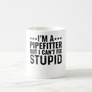 Mug Je suis un pipefitter, mais je ne peux pas réparer