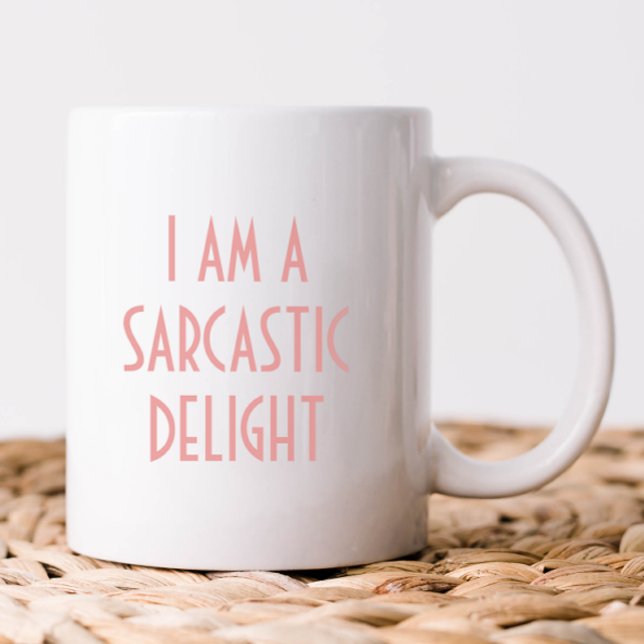 Mug Je suis un plaisir sarcastique amusant (I am a sarcastic delight funny coffee mug)