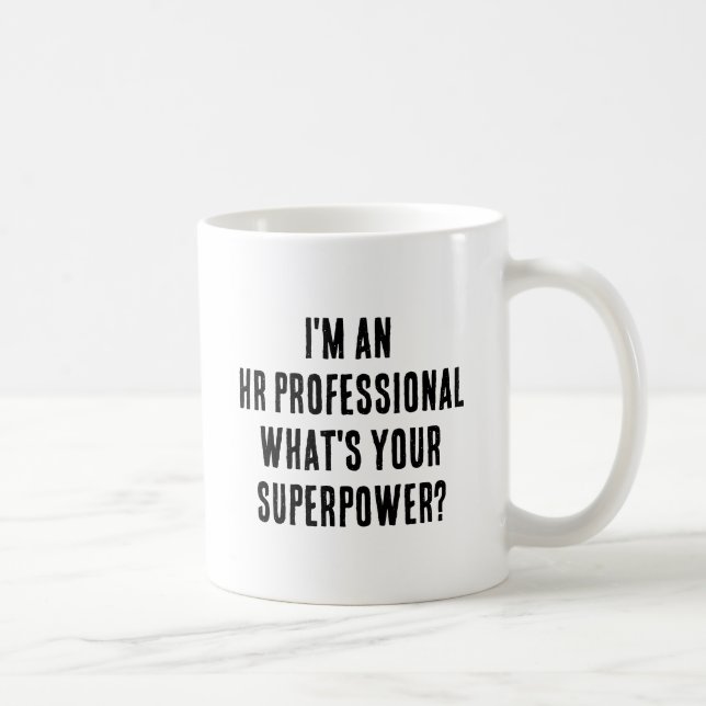 Mug Je suis un professionnel des RH Quelle est votre s (Droite)