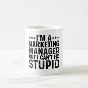 Mug Je suis un responsable marketing, mais je ne peux 
