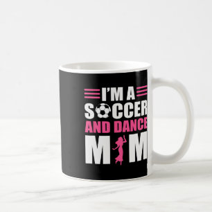 Mug Je suis un soccer et la danse Maman Soccer Danser