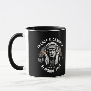 Mug Je suis une chienne en chef de la tribu Slapahoe