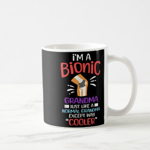 Mug Je Suis Une Citation De Grand-Mère Bionique Drôle