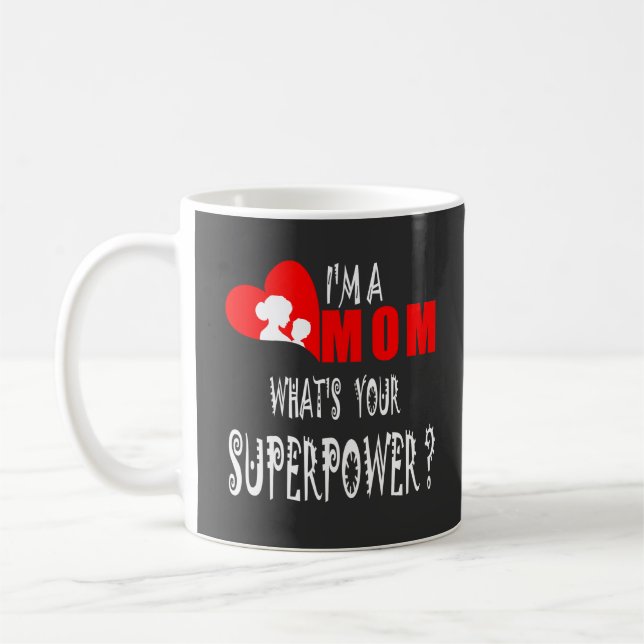 Mug Je suis une maman ce qui est la votre (Gauche)