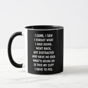 Mug Je suis venu, j'ai vu, j'ai oublié ce que je faisa