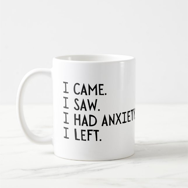 Mug Je Suis Venu Voir Que J'Avais De L'Anxiété Que J'A (Gauche)