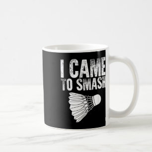 Mug Je Suis Venue À Smash - Birdie Funny Badminton