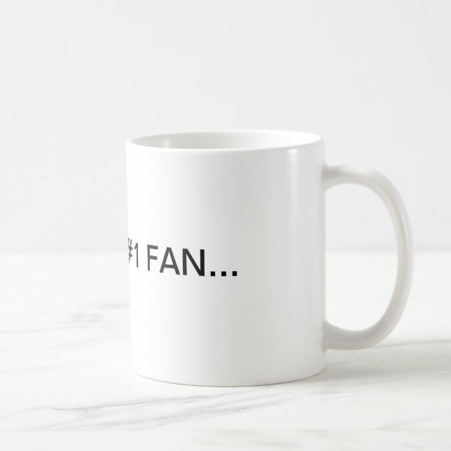Mug Je suis VOTRE FAN #1… (Droite)