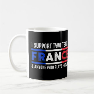 Mug Je Supporte Deux Team France Et N'Importe Qui Joue