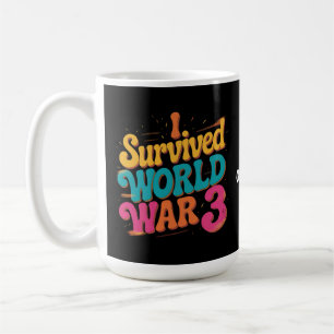 Mug Je Survivécu à la Troisième Guerre Mondiale Drôle 