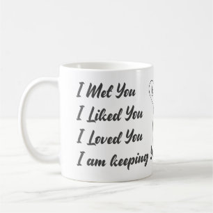 Mug Je T'Ai Rencontré, Je T'Aimais... Citation d'amour