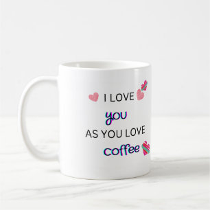Mug Je t'aime comme tu aimes le café