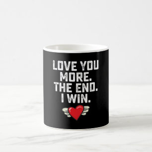 Mug Je t'aime plus La fin Je gagne la Saint Valentin