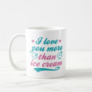 Mug Je T'Aime Plus Que De La Crème De Glace