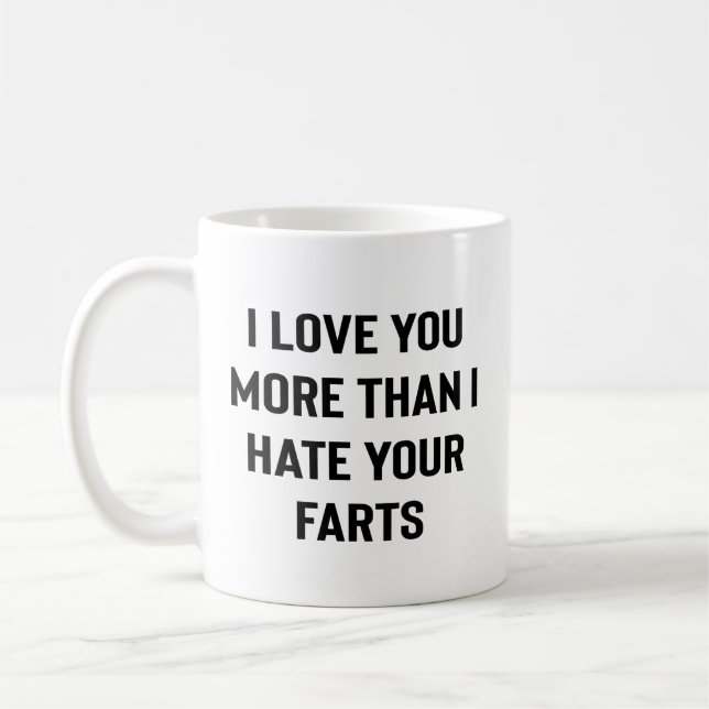 Mug Je t'aime plus que je déteste tes pets drôle (Gauche)