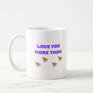 Mug Je t'aime plus que la pizza Citation drôle d'amour